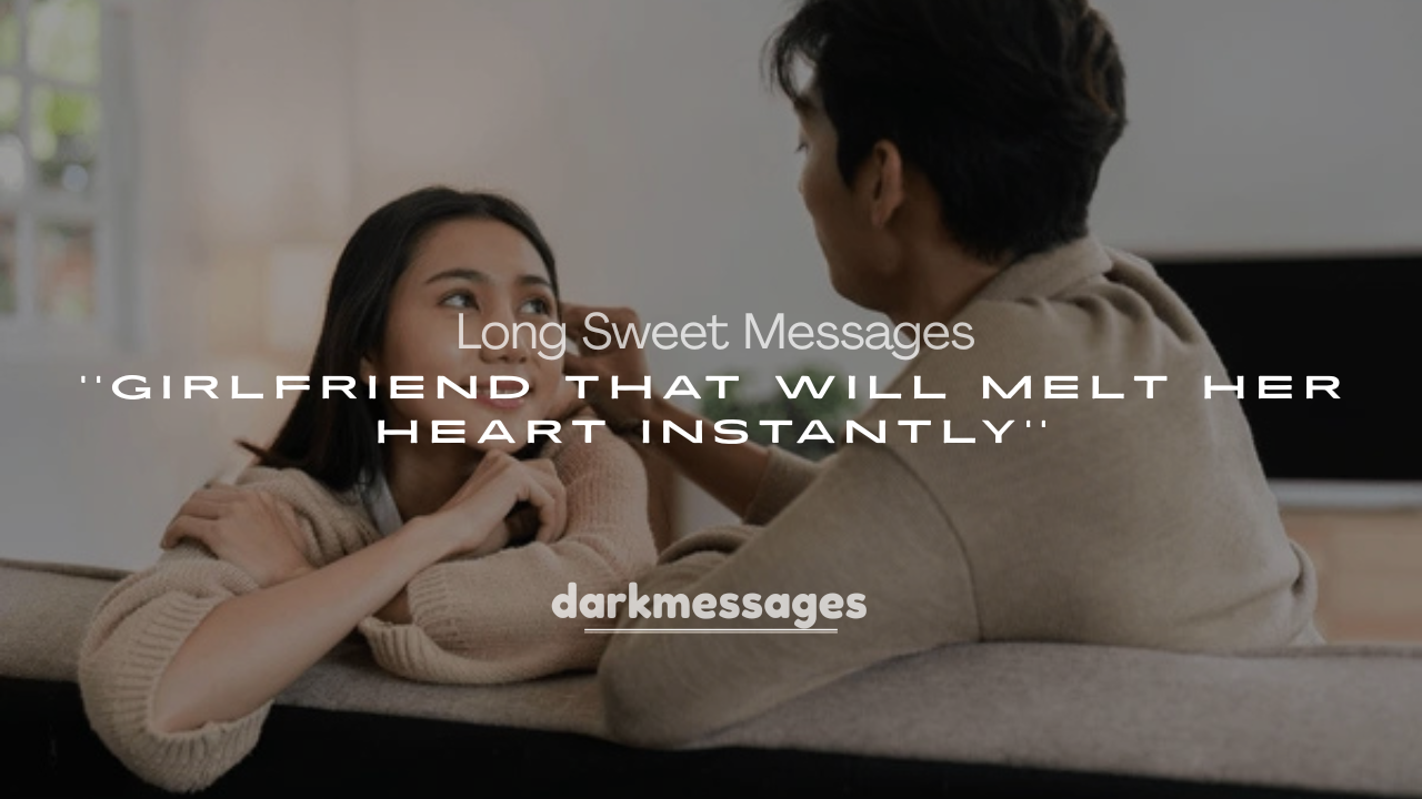 250+ Long Sweet Messages for Girlfriend That Will Melt Her Heart Instantly