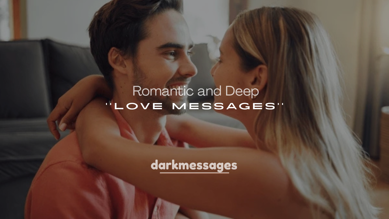 250+ Romantic and Deep Love Messages for My Love to Melt Their Heart