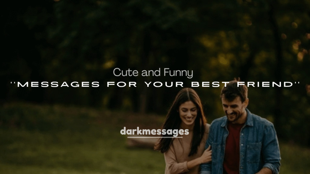 Cute and Funny Messages for Your Best Friend