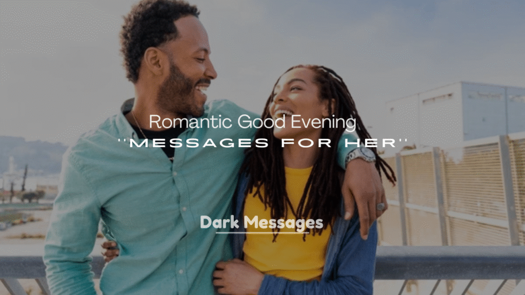 250+ Romantic Good Evening Messages for Her