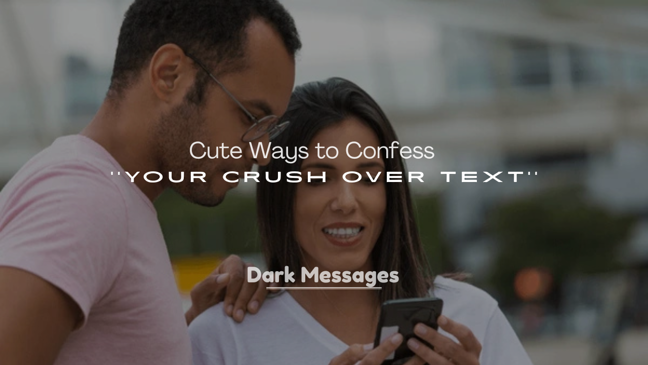 250+ Cute Ways to Confess to Your Crush Over Text