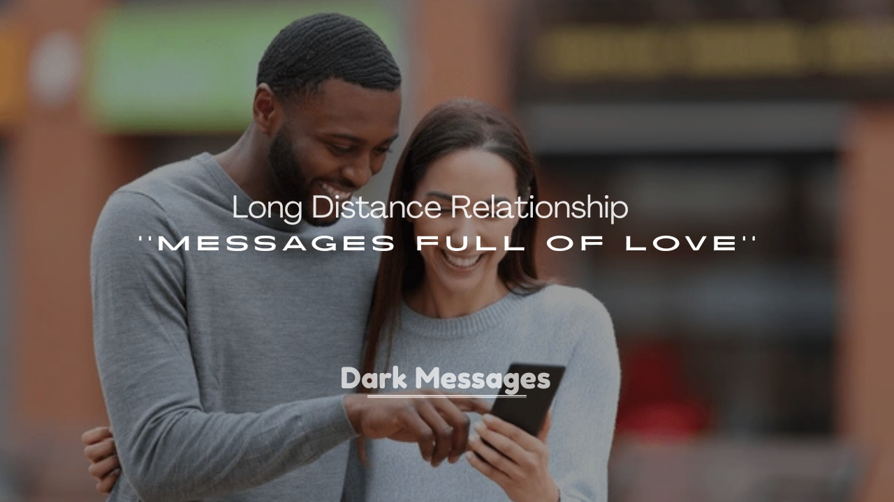 250+ Long Distance Relationship Messages Full of Love