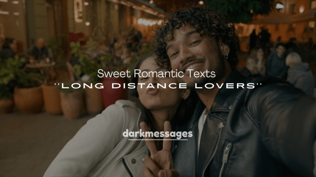 250+ Sweet Romantic Texts for Long Distance Lovers