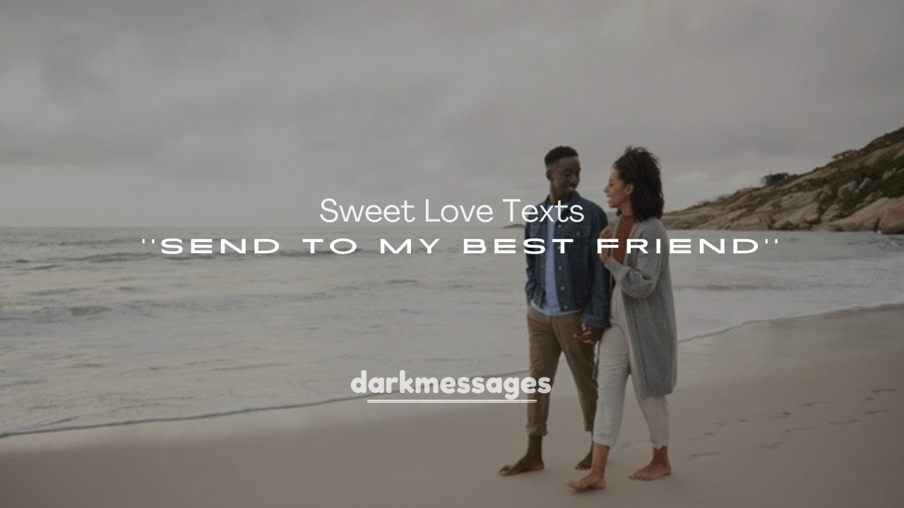 250+ Sweet Love Texts to Send to My Best Friend