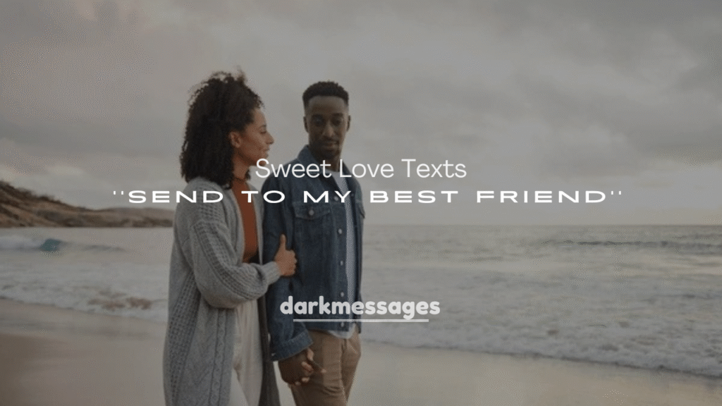 250+ Sweet Love Texts to Send to My Best Friend