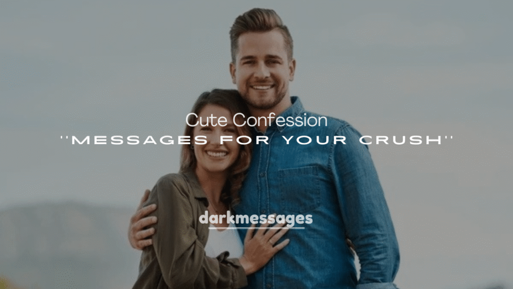 250+ Cute Confession Messages for Your Crush