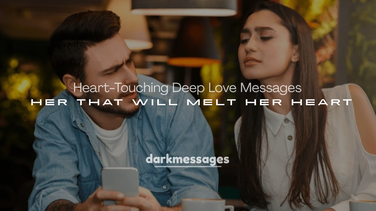 250+ Heart-Touching Deep Love Messages for Her That Will Melt Her Heart