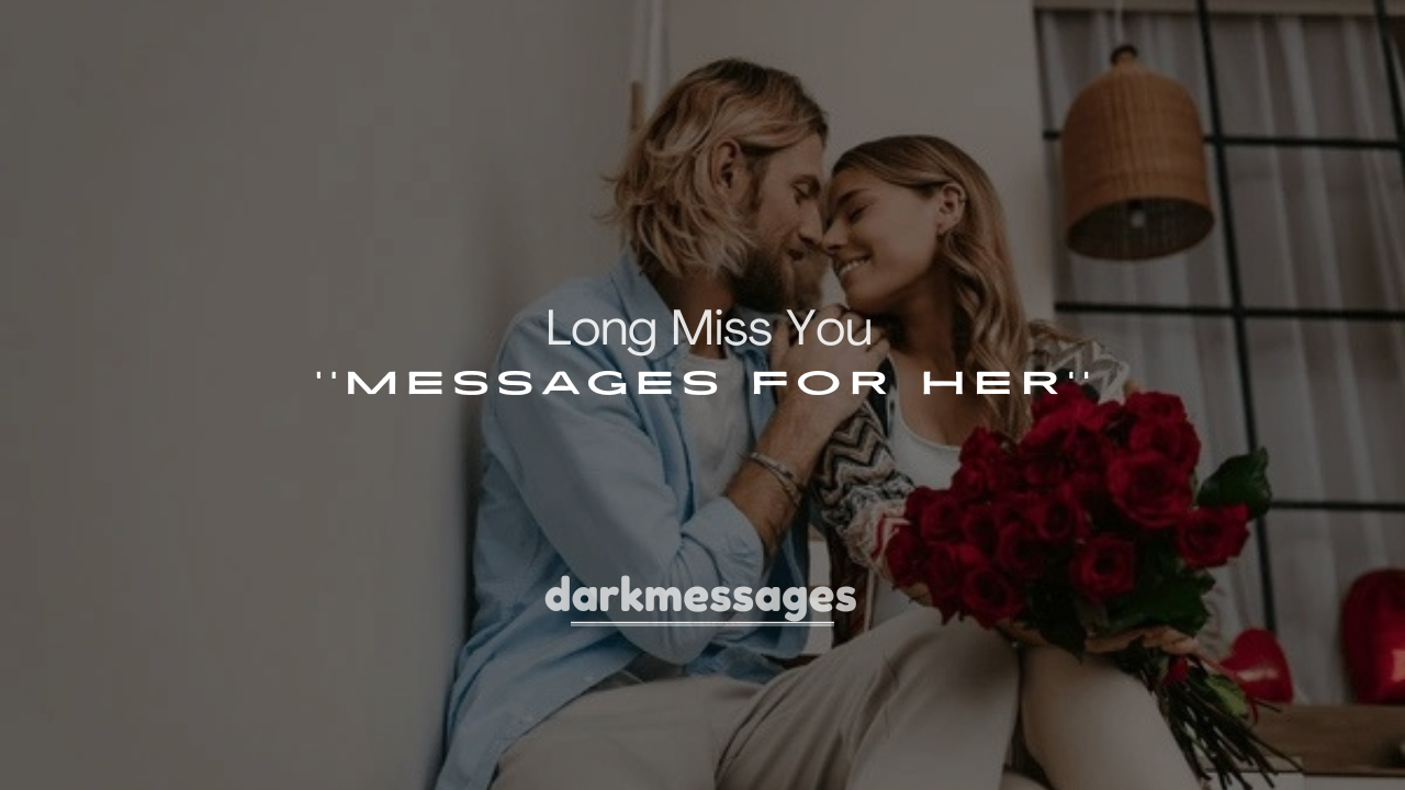 250+ Long Miss You Messages for Her