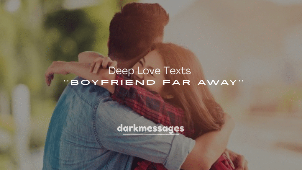 Deep Love Texts for Boyfriend Far Away