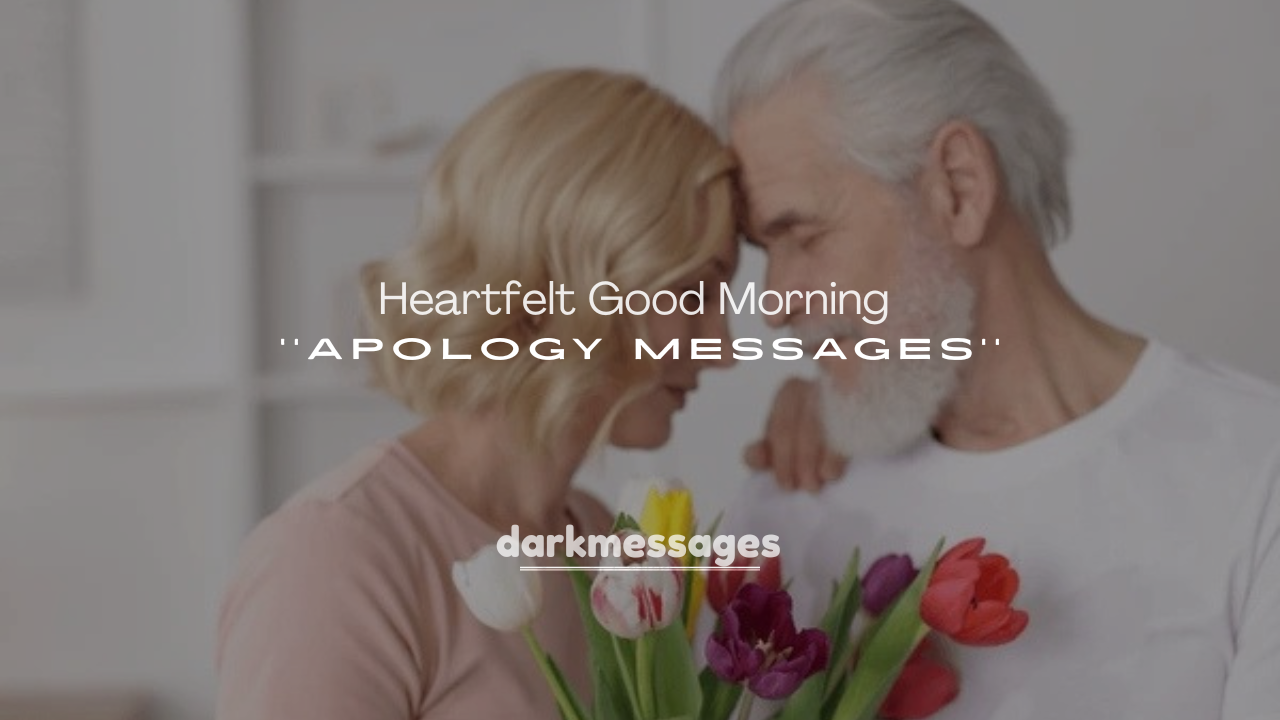 250+ Heartfelt Good Morning Apology Messages