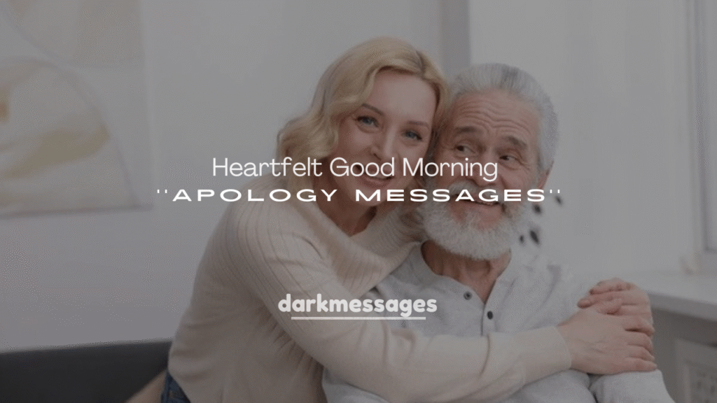 Heartfelt Good Morning Apology Messages
