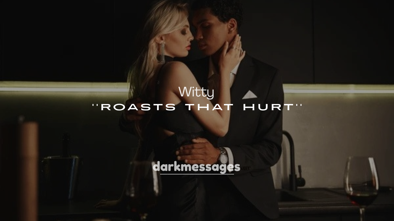 250+ Witty Roasts That Hurt