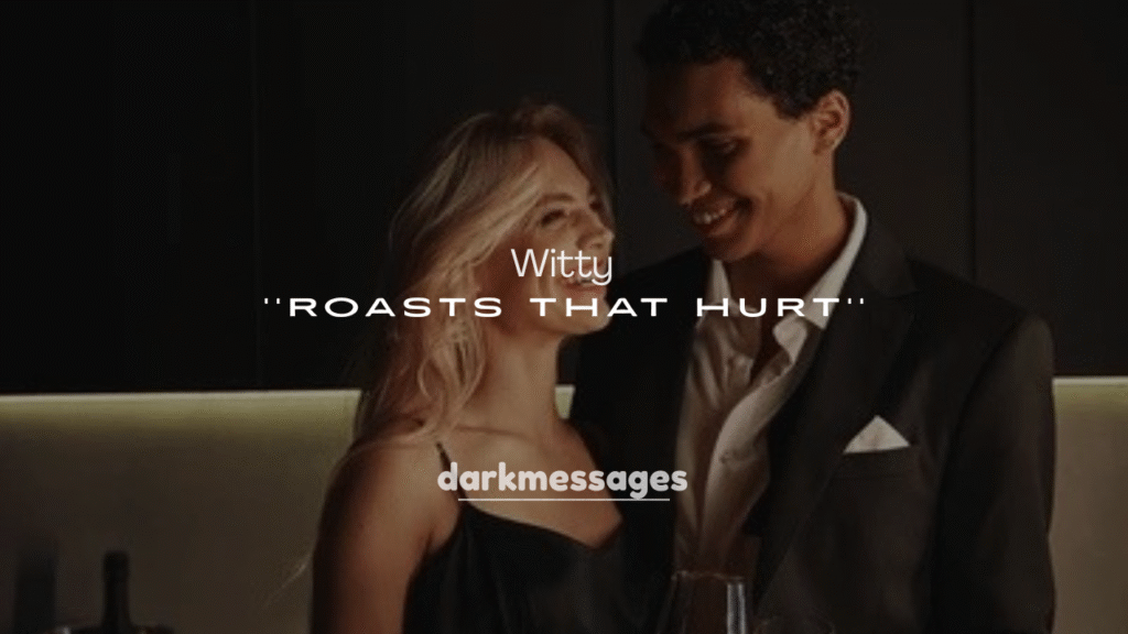 250+ Witty Roasts That Hurt