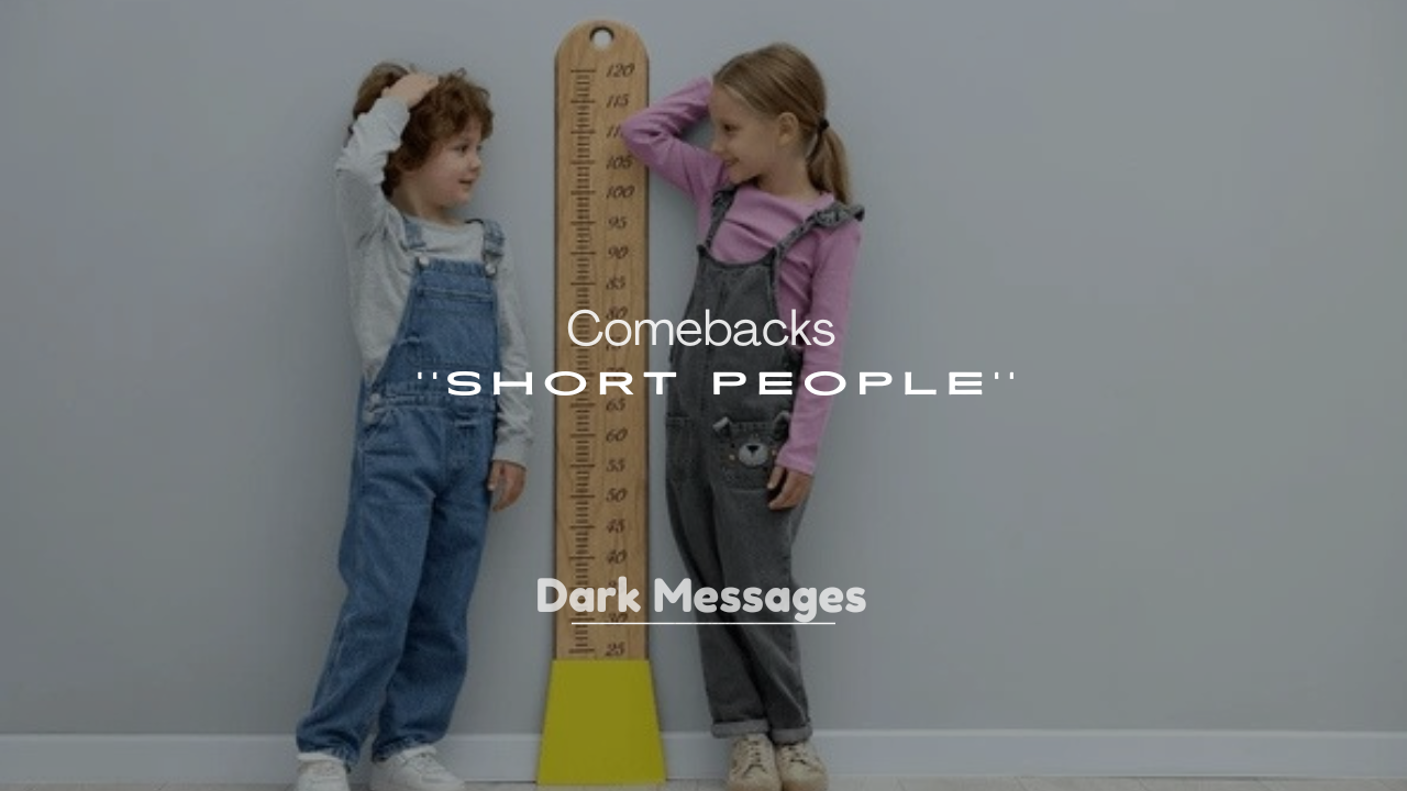 250+ Best Comebacks for Short People