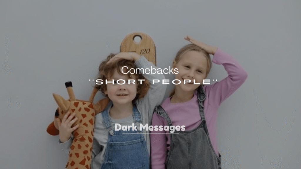 250+ Best Comebacks for Short People