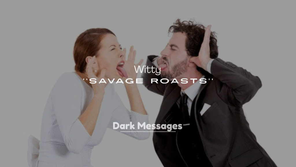 250+ Witty Savage Roasts