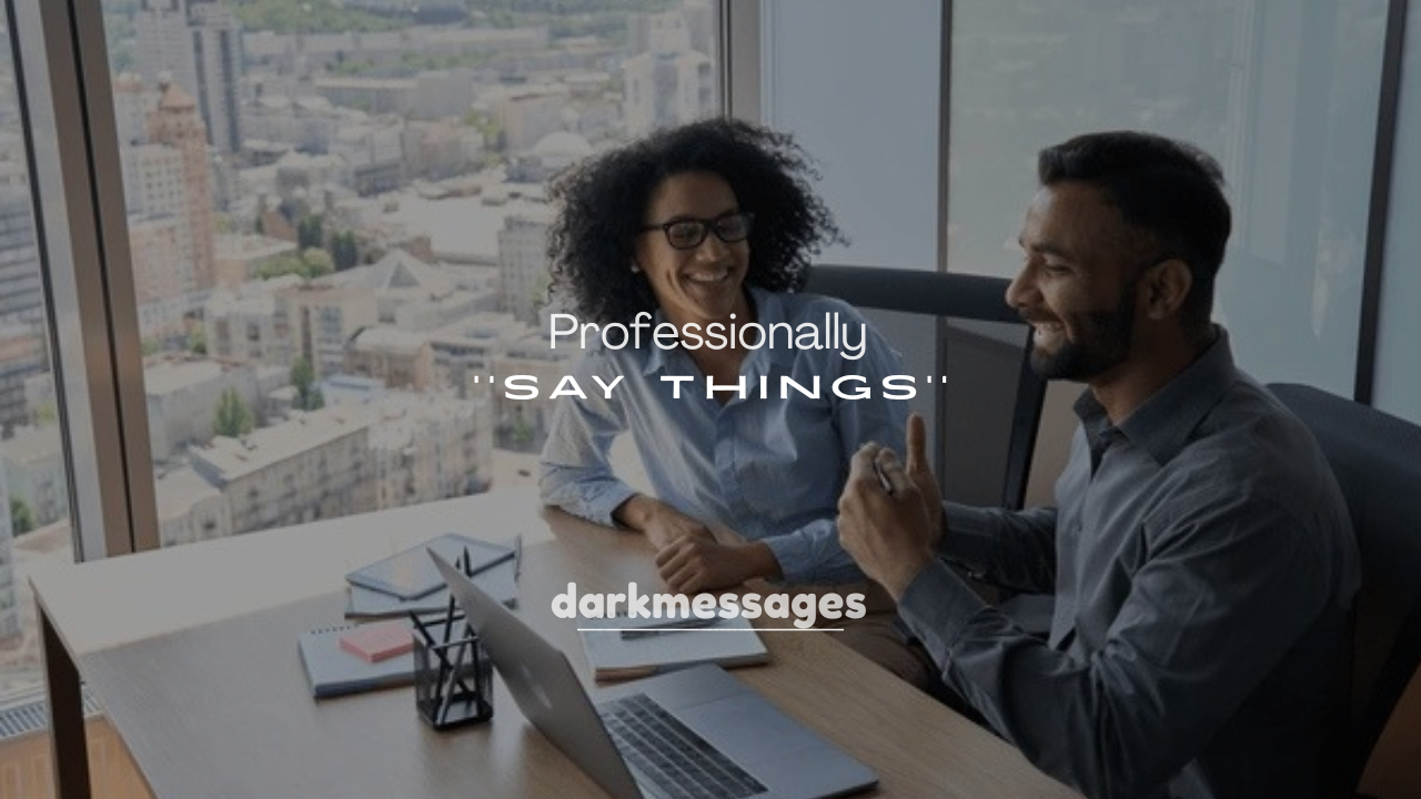 250+ Best Professional Ways to Say Things