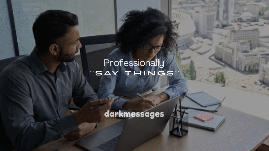 250+ Best Professional Ways to Say Things