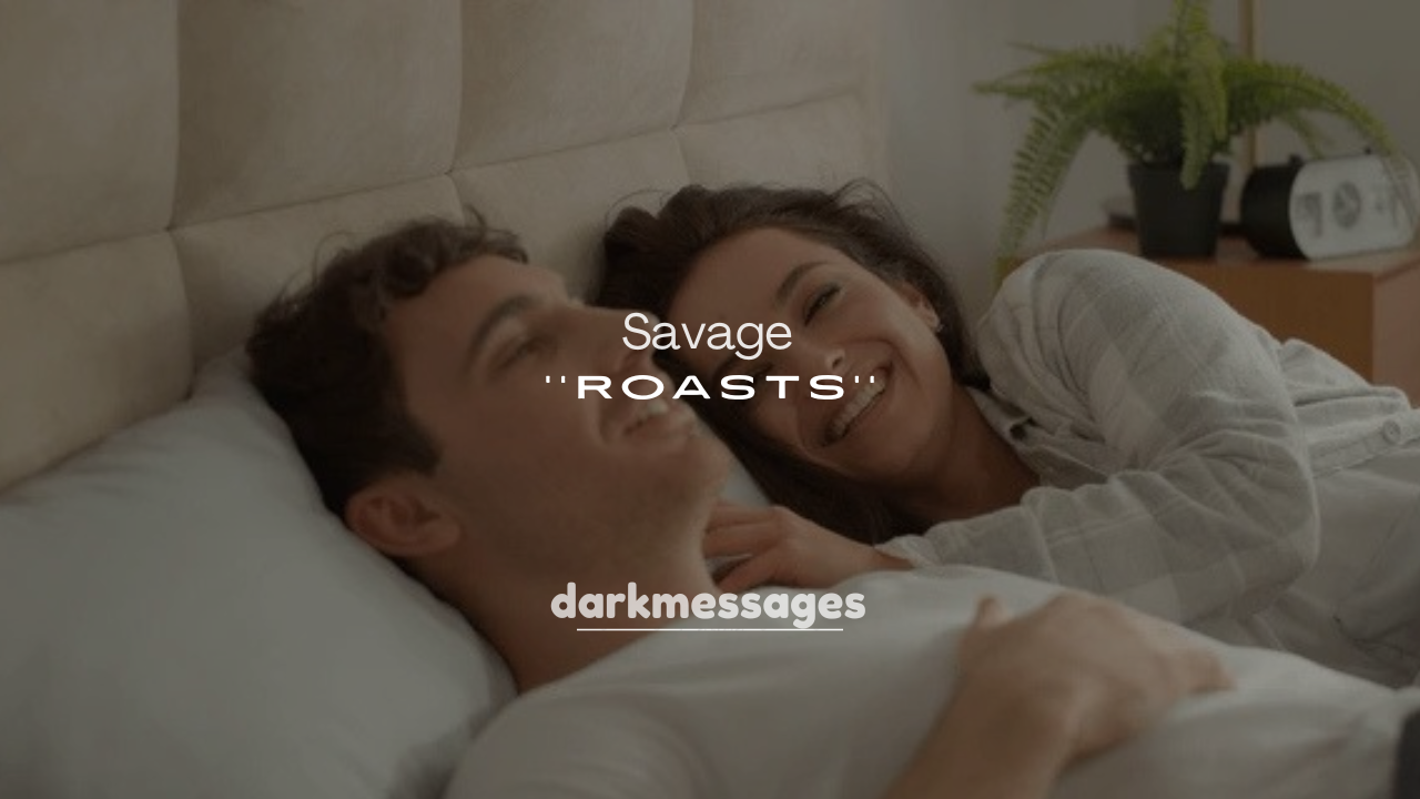 250+ Savage and Funny Roasts
