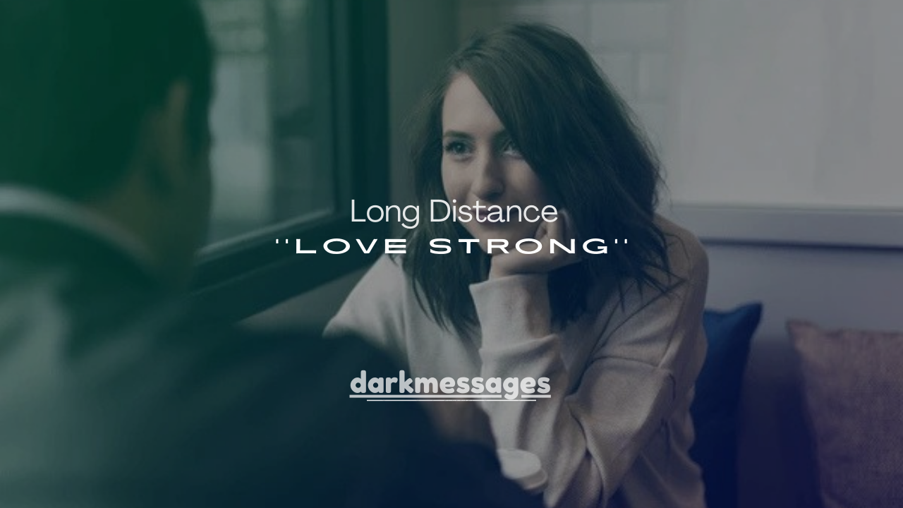 100+ Long Distance Relationship Messages That Keep Love Strong