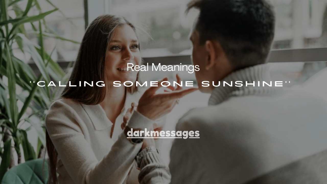 7+Real Meanings of Calling Someone Sunshine