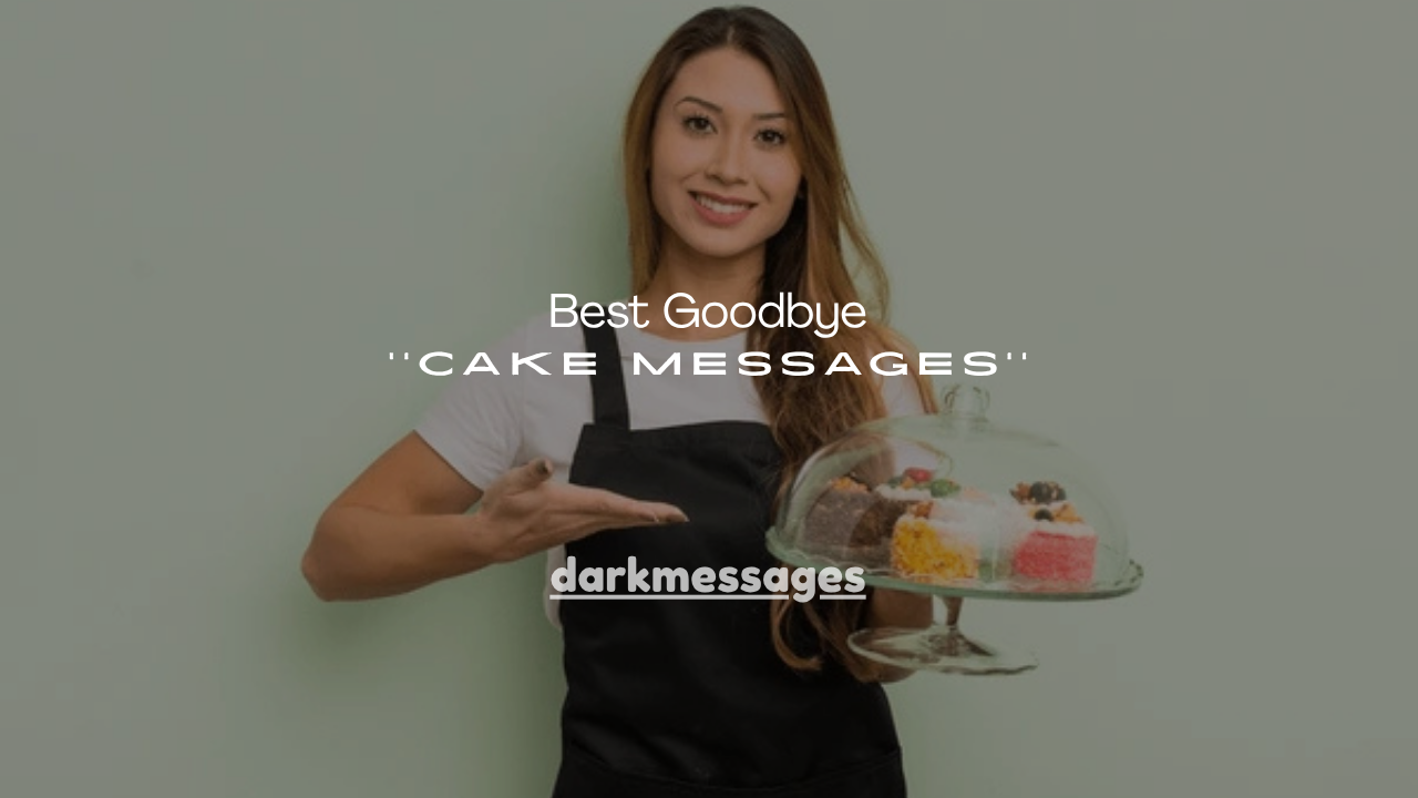 100+ Best Goodbye Cake Messages