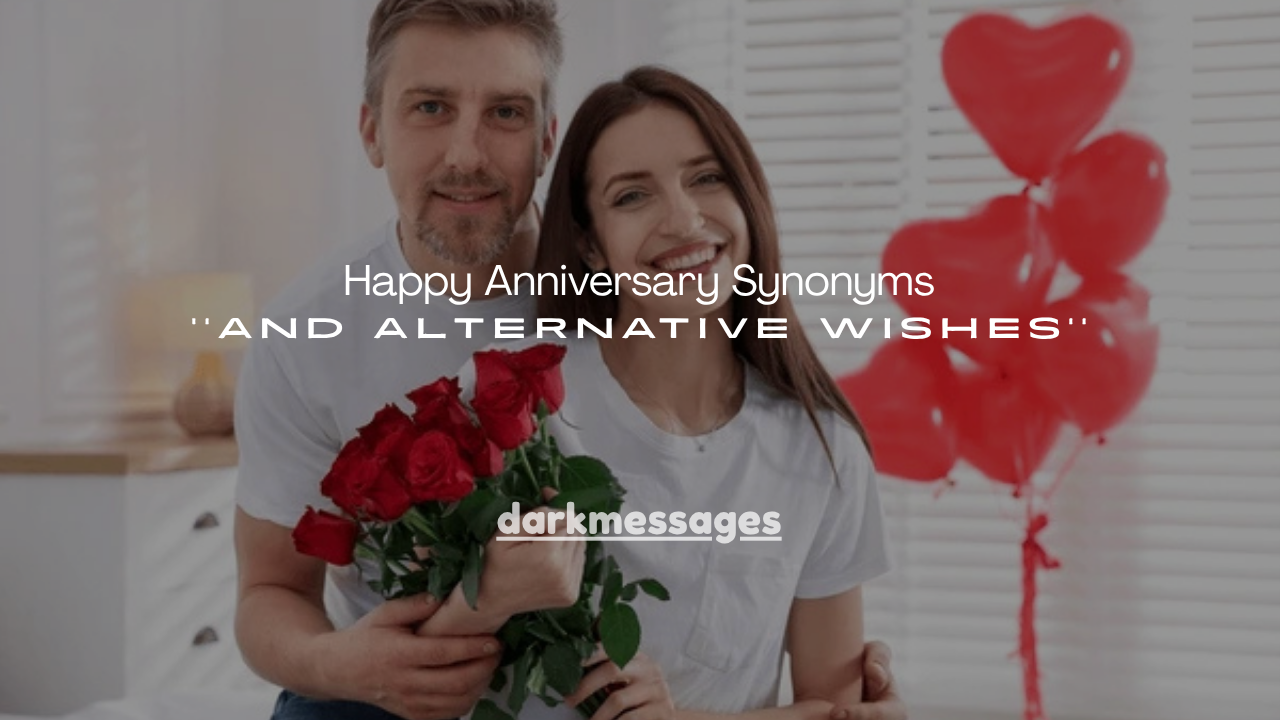 120+ Happy Anniversary Synonyms and Alternative Wishes