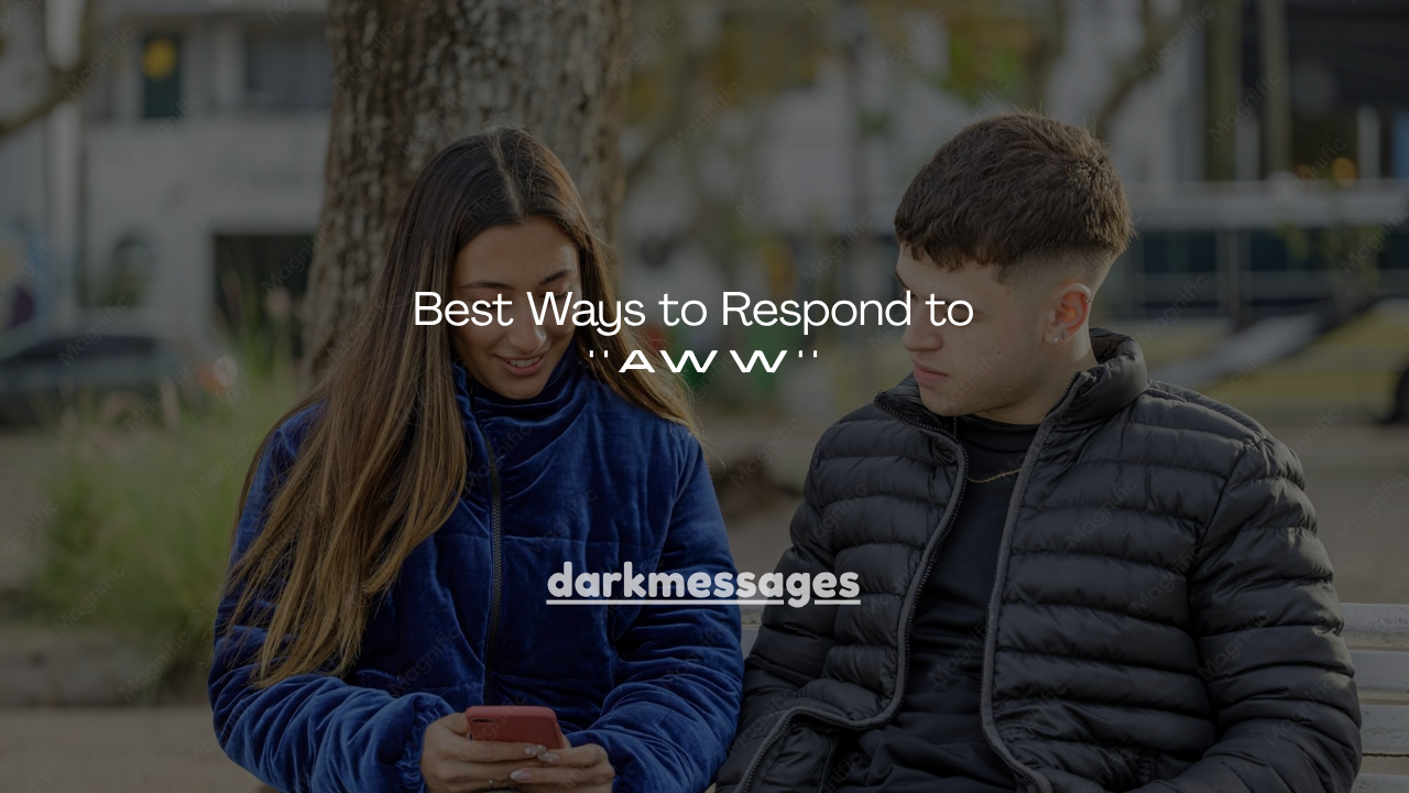 200+ Best Ways to Respond to Aww