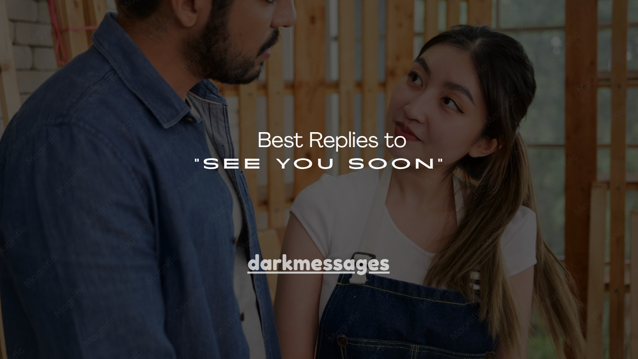 100+ Best Replies to “See You Soon”